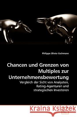 Chancen und Grenzen von Multiples zur Unternehmensbewertung Eschmann, Philippe Olivier 9783639210248