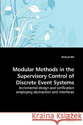 Modular Methods in the Supervisory Control of Discrete Event Systems  9783639210316 VDM VERLAG DR. MULLER AKTIENGESELLSCHAFT & CO