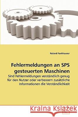 Fehlermeldungen an SPS gesteuerten Maschinen Fankhauser, Roland 9783639210408