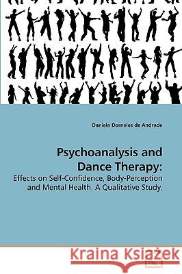 Psychoanalysis and Dance Therapy Daniela Dornele 9783639211191 VDM Verlag