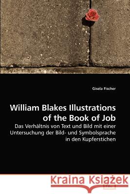 William Blakes Illustrations of the Book of Job Gisela Fischer 9783639211283