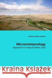 Micrometeorology : Approach to Tropical Fallow Land Farukh, Murad A. 9783639211979 VDM Verlag Dr. Müller