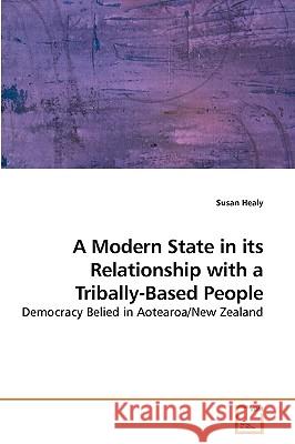 A Modern State in its Relationship with a Tribally-Based People Healy, Susan 9783639212310 VDM Verlag