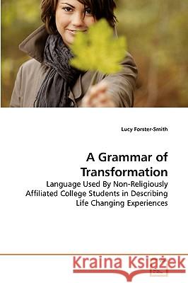A Grammar of Transformation Lucy Forster-Smith 9783639213164 VDM Verlag