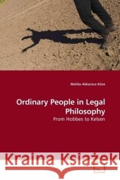 Ordinary People in Legal Philosophy : From Hobbes to Kelsen Akkaraca Köse, Melike   9783639213409