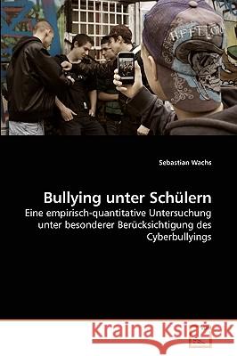 Bullying unter Schülern Wachs, Sebastian 9783639213584
