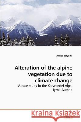 Alteration of the alpine vegetation due to climate change Agnes Zolyomi 9783639214239 VDM Verlag