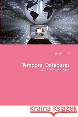 Temporal Databases Georgia Garani 9783639214710 VDM Verlag