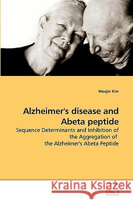 Alzheimer's disease and Abeta peptide Kim, Woojin 9783639215151