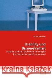 Usability und Barrierefreiheit : Usability und Barrierefreiheit am Beispiel der Internetlösung RiS-Kommunal Brandtner, Patrick 9783639215243 VDM Verlag Dr. Müller