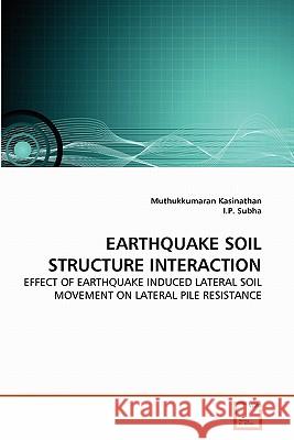 Earthquake Soil Structure Interaction Muthukkumaran Kasinathan I. P. Subha 9783639216127