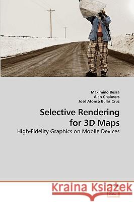 Selective Rendering for 3D Maps Maximino Bessa 9783639216387 VDM Verlag