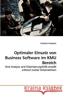 Optimaler Einsatz von Business Software im KMU Bereich Christian Hrubesch 9783639216677