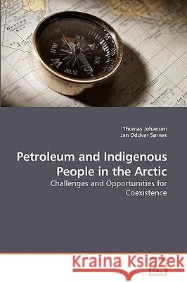 Petroleum and Indigenous People in the Arctic Thomas Johansen 9783639216844