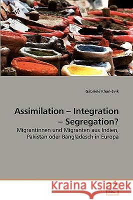 Assimilation - Integration - Segregation? Gabriele Khan-Svik 9783639216998 VDM Verlag