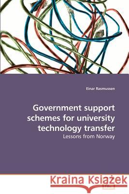 Government support schemes for university technology transfer Rasmussen, Einar 9783639217674