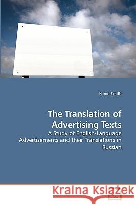 The Translation of Advertising Texts Karen Smith 9783639217827