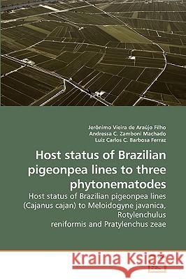 Host status of Brazilian pigeonpea lines to three phytonematodes Araújo Filho, Jerônimo Vieira de 9783639217964