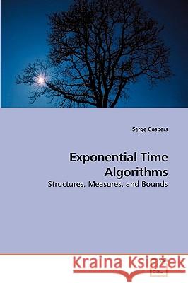 Exponential Time Algorithms Serge Gaspers 9783639218251 VDM Verlag