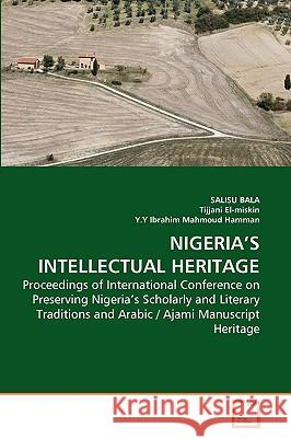 Nigeria's Intellectual Heritage Salisu Bala Tijjani El-Miskin Y. y. Ibrahim 9783639218312 VDM Verlag