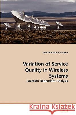 Variation of Service Quality in Wireless Systems Muhammad Imran Azam 9783639218510