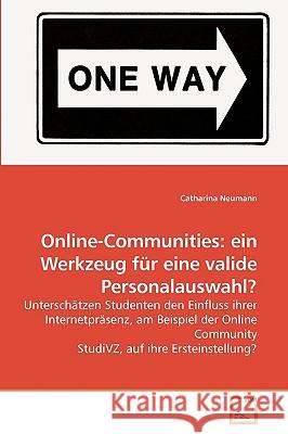 Online-Communities: ein Werkzeug für eine valide Personalauswahl? Neumann, Catharina 9783639218589