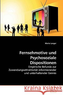 Fernsehmotive und Psychosoziale Dispositionen Langer, Mario 9783639218602 VDM Verlag