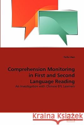 Comprehension Monitoring in First and Second Language Reading Feifei Han 9783639218701