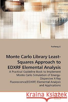 Monte Carlo Library Least-Squares Approach to EDXRF Elemental Analysis Li, Fusheng 9783639219135