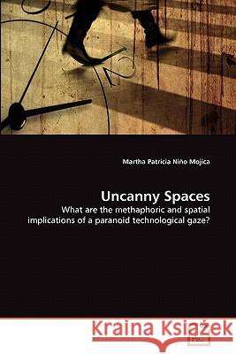 Uncanny Spaces Martha Patricia Nin 9783639219289