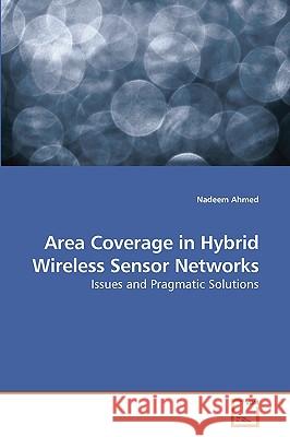 Area Coverage in Hybrid Wireless Sensor Networks Nadeem Ahmed 9783639219319 VDM Verlag