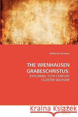 The Wienhausen Grabeschristus Katherine Guinness 9783639219586