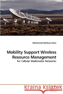 Mobility Support Wireless Resource Management Mohammad Mahfuzul Islam 9783639219654