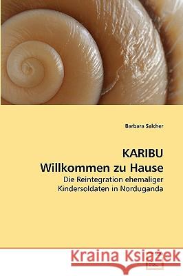 KARIBU Willkommen zu Hause Salcher, Barbara 9783639219968 VDM Verlag