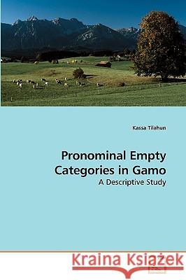Pronominal Empty Categories in Gamo Kassa Tilahun 9783639219999 VDM Verlag