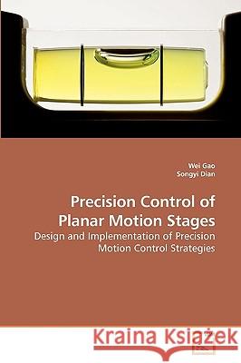 Precision Control of Planar Motion Stages Wei Gao Songyi Dian 9783639220377 VDM Verlag
