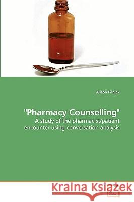 Pharmacy Counselling Alison Pilnick 9783639220865 VDM Verlag