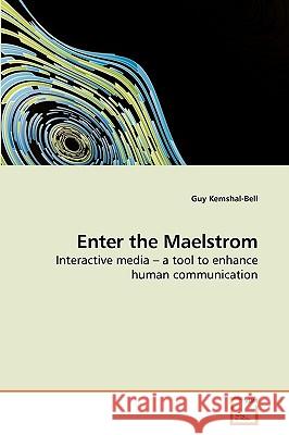 Enter the Maelstrom Guy Kemshal-Bell 9783639220933 VDM Verlag