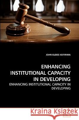 Enhancing Institutional Capacity in Developing John Eudes Keitirima 9783639220964