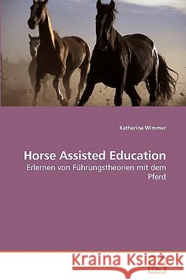 Horse Assisted Education Katharina Wimmer 9783639221268