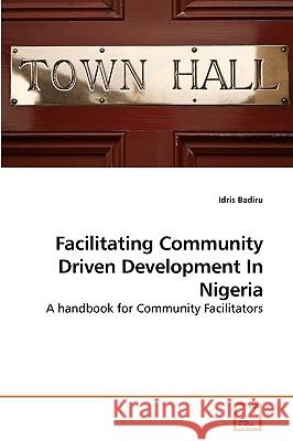 Facilitating Community Driven Development In Nigeria Badiru, Idris 9783639221527 VDM Verlag