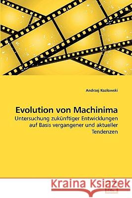 Evolution von Machinima Kozlowski, Andrzej 9783639222012