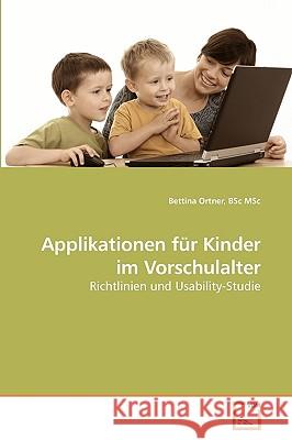 Applikationen für Kinder im Vorschulalter Ortner, Bsc Msc Bettina 9783639222050 VDM Verlag