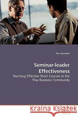 Seminar-leader Effectiveness Cornwall, Tim 9783639222135 VDM Verlag