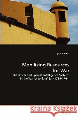 Mobilizing Resources for War Ignacio Rivas 9783639222678 VDM Verlag