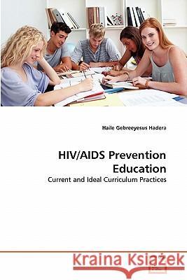HIV/AIDS Prevention Education Haile Gebreeyesus Hadera 9783639222777 VDM Verlag