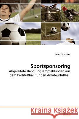 Sportsponsoring Marc Schuster 9783639222807 VDM Verlag