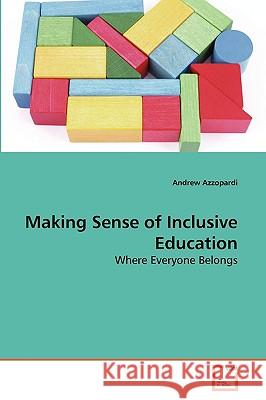 Making Sense of Inclusive Education Andrew Azzopardi 9783639223231