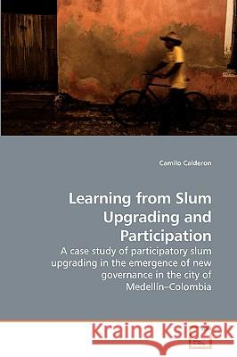 Learning from Slum Upgrading and Participation Camilo Calderon 9783639223675 VDM Verlag