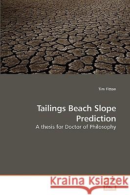 Tailings Beach Slope Prediction Tim Fitton 9783639223729